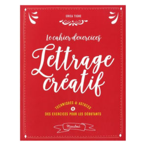 Cahier lettrage créatif, Erica Tighe, Editions Marabout